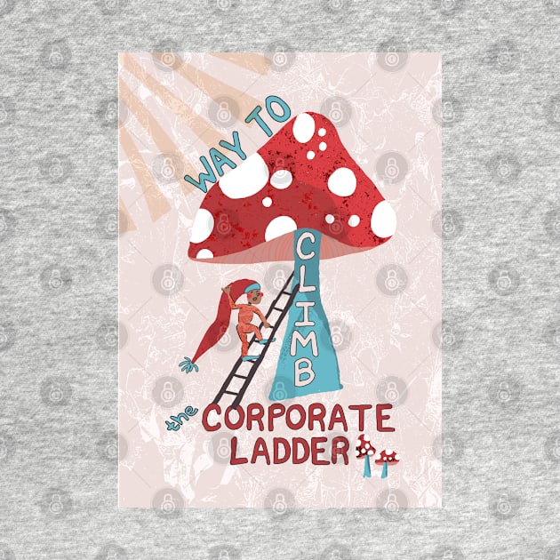 Way to Climb the Corporate Ladder with Swedish gnome and magic mushrooms - pink, blue by Ipoole